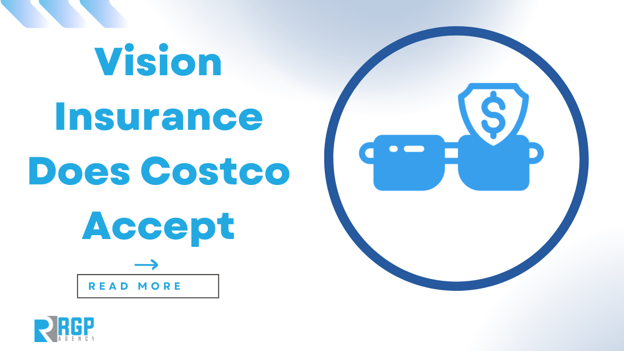 What Vision Insurance Does Costco Accept? Save on Glasses