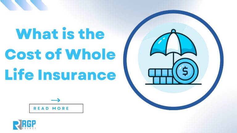 What is the Cost of Whole Life Insurance?